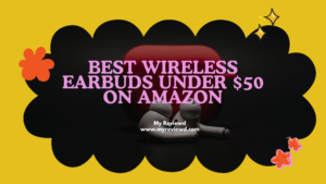 Best Wireless Earbuds Under $50 on Amazon Right Now