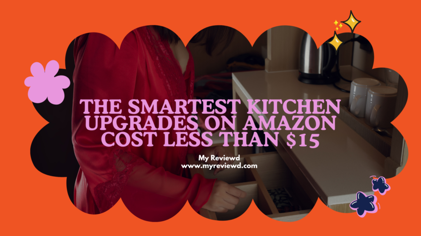 The Smartest Kitchen Upgrades on Amazon Cost Less Than $15