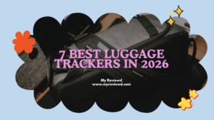 7 Best Luggage Trackers in 2026: The Ones We’d Actually Trust With Our Bags