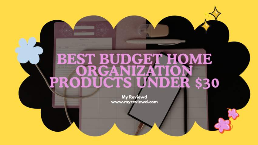 Best Budget Home Organization Products Under $30